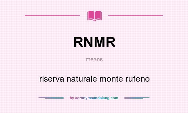 What does RNMR mean? It stands for riserva naturale monte rufeno