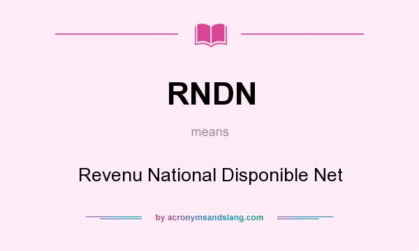 What does RNDN mean? It stands for Revenu National Disponible Net