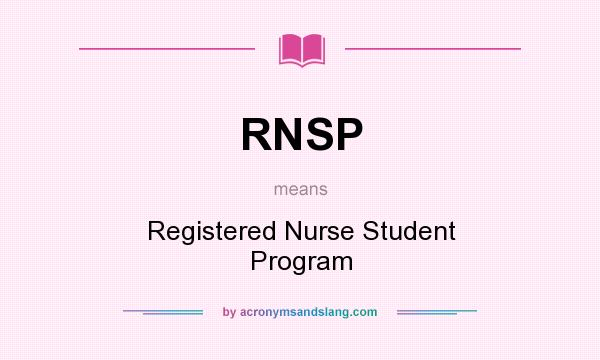 What does RNSP mean? It stands for Registered Nurse Student Program