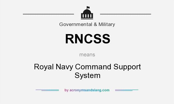 What does RNCSS mean? It stands for Royal Navy Command Support System