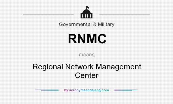 What does RNMC mean? It stands for Regional Network Management Center