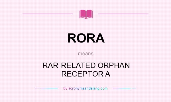 What does RORA mean? It stands for RAR-RELATED ORPHAN RECEPTOR A