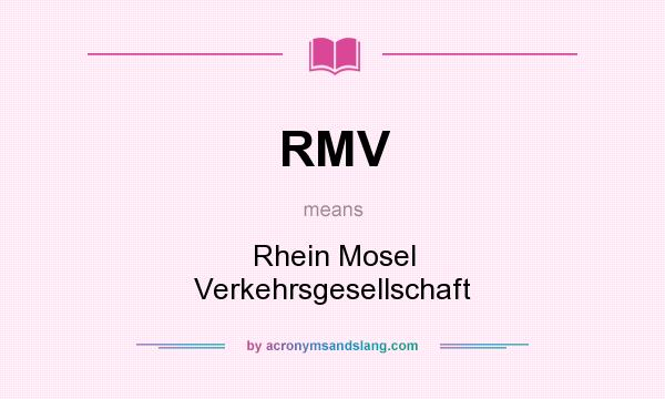 What does RMV mean? It stands for Rhein Mosel Verkehrsgesellschaft