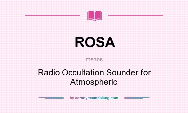 What does ROSA mean? It stands for Radio Occultation Sounder for Atmospheric