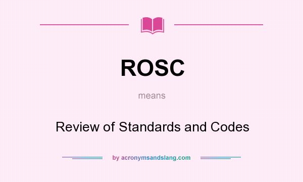 What does ROSC mean? It stands for Review of Standards and Codes