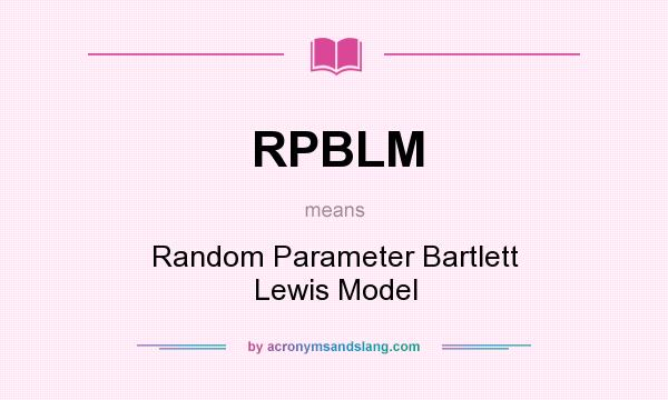 What does RPBLM mean? It stands for Random Parameter Bartlett Lewis Model