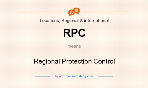 What does RPC mean? It stands for Regional Protection Control