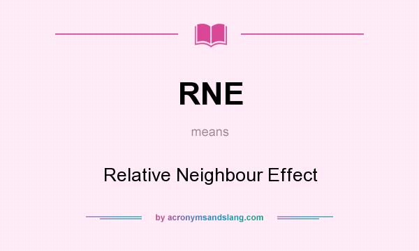 What does RNE mean? It stands for Relative Neighbour Effect
