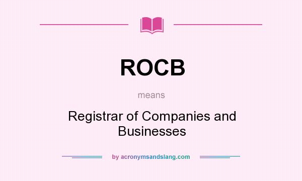 What does ROCB mean? It stands for Registrar of Companies and Businesses