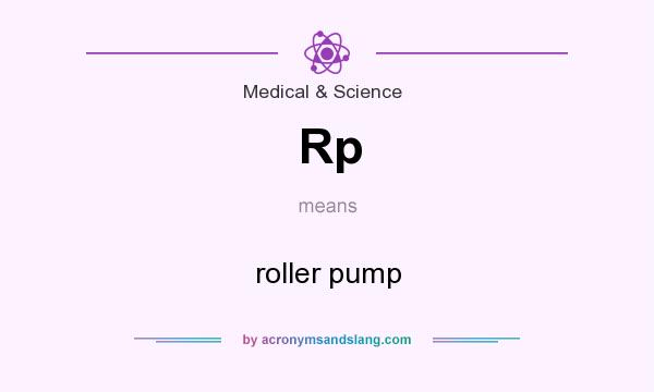 What does Rp mean? It stands for roller pump