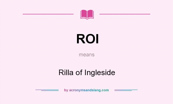 What does ROI mean? It stands for Rilla of Ingleside