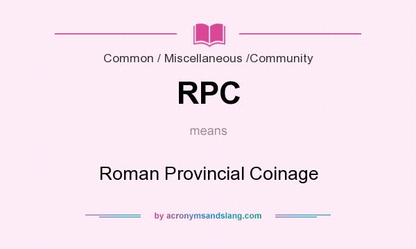 What does RPC mean? It stands for Roman Provincial Coinage