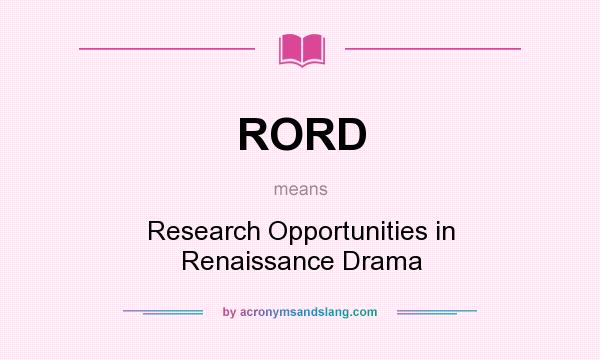 What does RORD mean? It stands for Research Opportunities in Renaissance Drama