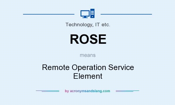 What does ROSE mean? It stands for Remote Operation Service Element