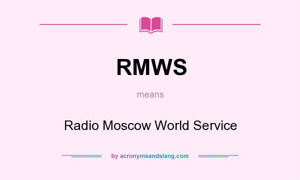 What does RMWS mean? It stands for Radio Moscow World Service