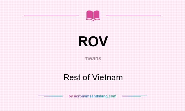 What does ROV mean? It stands for Rest of Vietnam