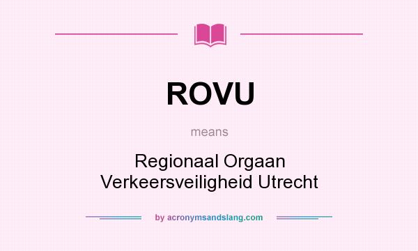 What does ROVU mean? It stands for Regionaal Orgaan Verkeersveiligheid Utrecht