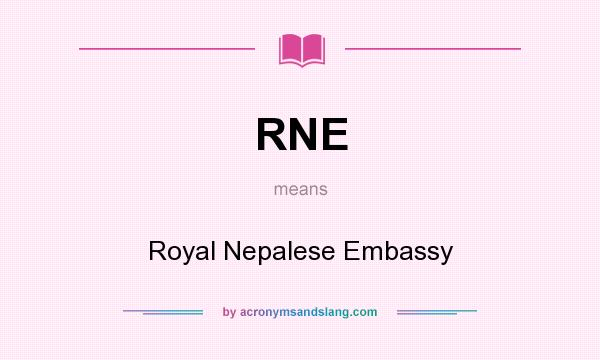 What does RNE mean? It stands for Royal Nepalese Embassy