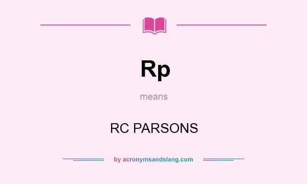 What does Rp mean? It stands for RC PARSONS