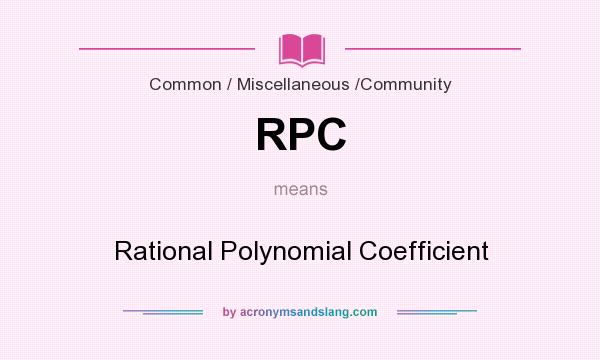 What does RPC mean? It stands for Rational Polynomial Coefficient