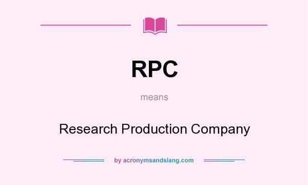 What does RPC mean? It stands for Research Production Company