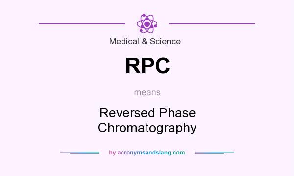 What does RPC mean? It stands for Reversed Phase Chromatography