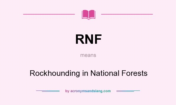 What does RNF mean? It stands for Rockhounding in National Forests