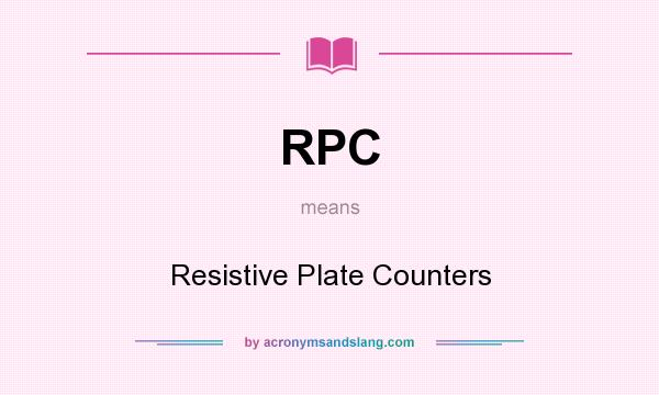 What does RPC mean? It stands for Resistive Plate Counters