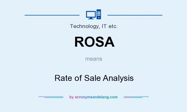 What does ROSA mean? It stands for Rate of Sale Analysis