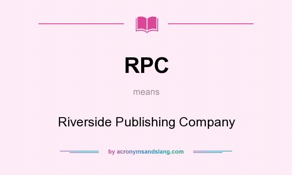 What does RPC mean? It stands for Riverside Publishing Company
