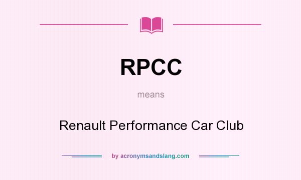 What does RPCC mean? It stands for Renault Performance Car Club