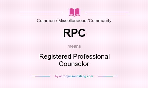 What does RPC mean? It stands for Registered Professional Counselor