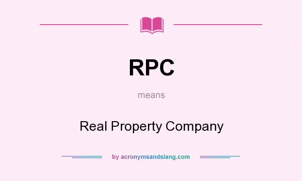 What does RPC mean? It stands for Real Property Company