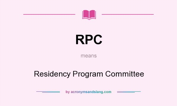 What does RPC mean? It stands for Residency Program Committee