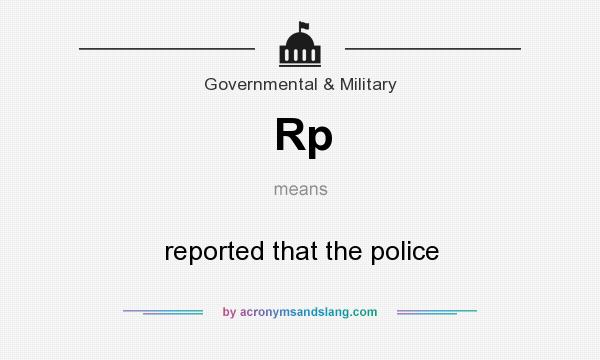 What does Rp mean? It stands for reported that the police