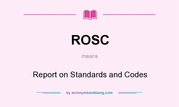 What does ROSC mean? It stands for Report on Standards and Codes