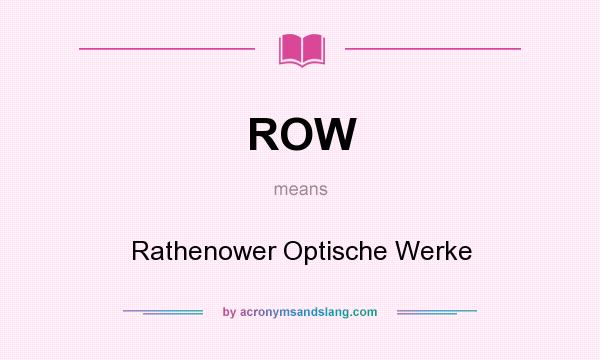 What does ROW mean? It stands for Rathenower Optische Werke