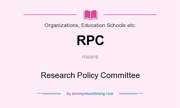 What does RPC mean? It stands for Research Policy Committee