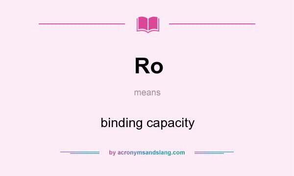 What does Ro mean? It stands for binding capacity