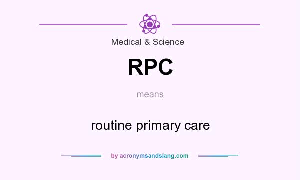 What does RPC mean? It stands for routine primary care