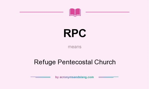 What does RPC mean? It stands for Refuge Pentecostal Church