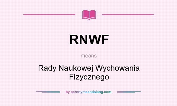 What does RNWF mean? It stands for Rady Naukowej Wychowania Fizycznego