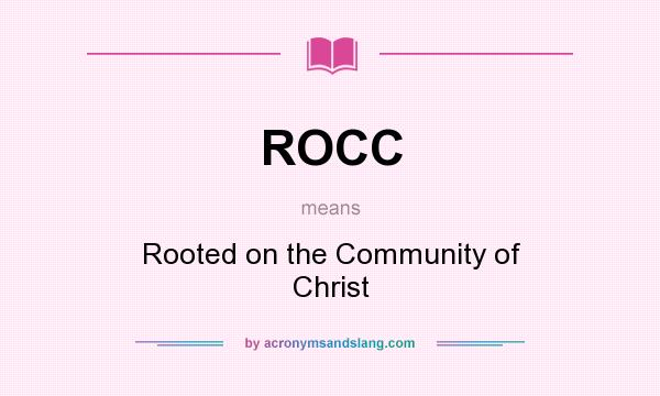 What does ROCC mean? It stands for Rooted on the Community of Christ