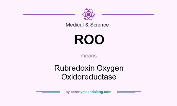 What does ROO mean? It stands for Rubredoxin Oxygen Oxidoreductase