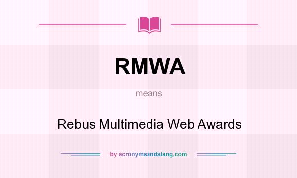 What does RMWA mean? It stands for Rebus Multimedia Web Awards