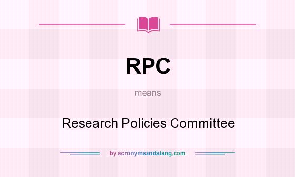 What does RPC mean? It stands for Research Policies Committee