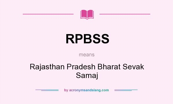 What does RPBSS mean? It stands for Rajasthan Pradesh Bharat Sevak Samaj
