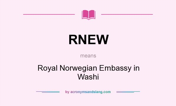 What does RNEW mean? It stands for Royal Norwegian Embassy in Washi