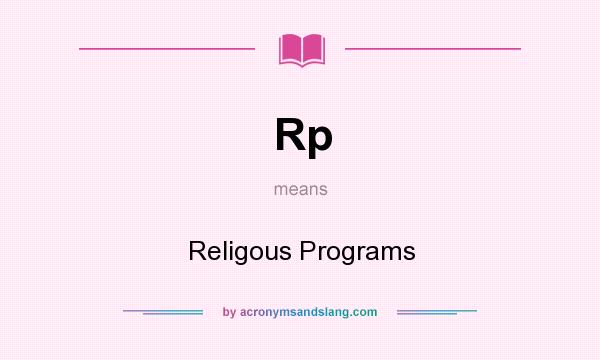 What does Rp mean? It stands for Religous Programs