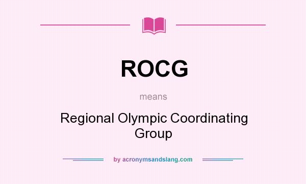 What does ROCG mean? It stands for Regional Olympic Coordinating Group